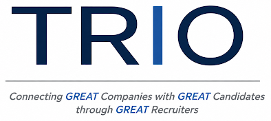 TRIO — Connecting GREAT Companies with GREAT Candidates through GREAT Recruiters